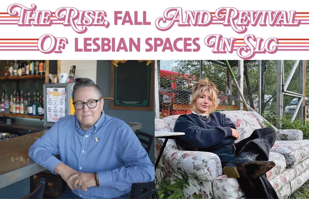 The Rise, Fall and Revival of Lesbian Spaces in SLC