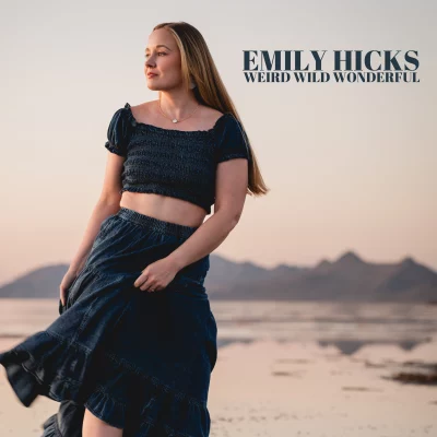 Local Review: Emily Hicks – Weird Wild Wonderful