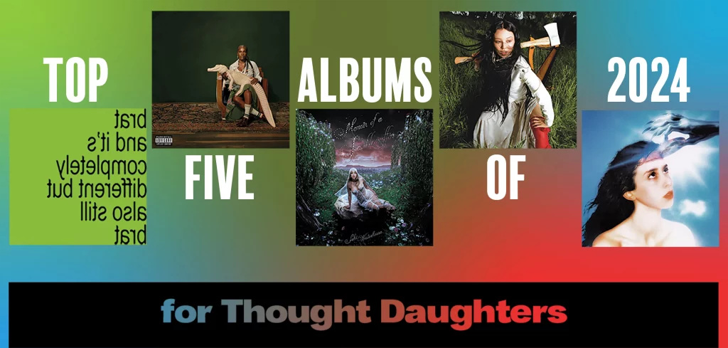 Top Five Albums of 2024 for Thought Daughters