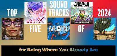 Top Five Soundtracks of 2024 for Being Where You Already Are 