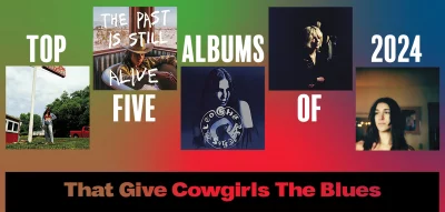 Top Five Albums of 2024 That Give Cowgirls the Blues